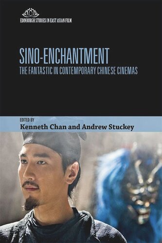 Sino-Enchantment: The Fantastic in Contemporary Chinese Cinemas (PDF/EPUB Version)