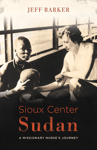 Sioux Center Sudan: A Missionary Nurse's Journey (PDF/EPUB Version)