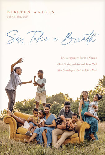 Sis, Take a Breath: Encouragement for the Woman Who's Trying to Live and Love Well (but Secretly Just Wants to Take a Nap) (PDF/EPUB Version)