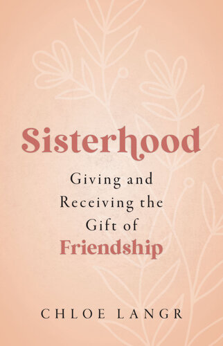 Sisterhood: Giving and Receiving the Gift of Friendship (PDF/EPUB Version)