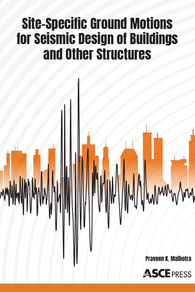 Site-Specific Ground Motions for Seismic Design of Buildings and Other Structures (PDF/EPUB Version)