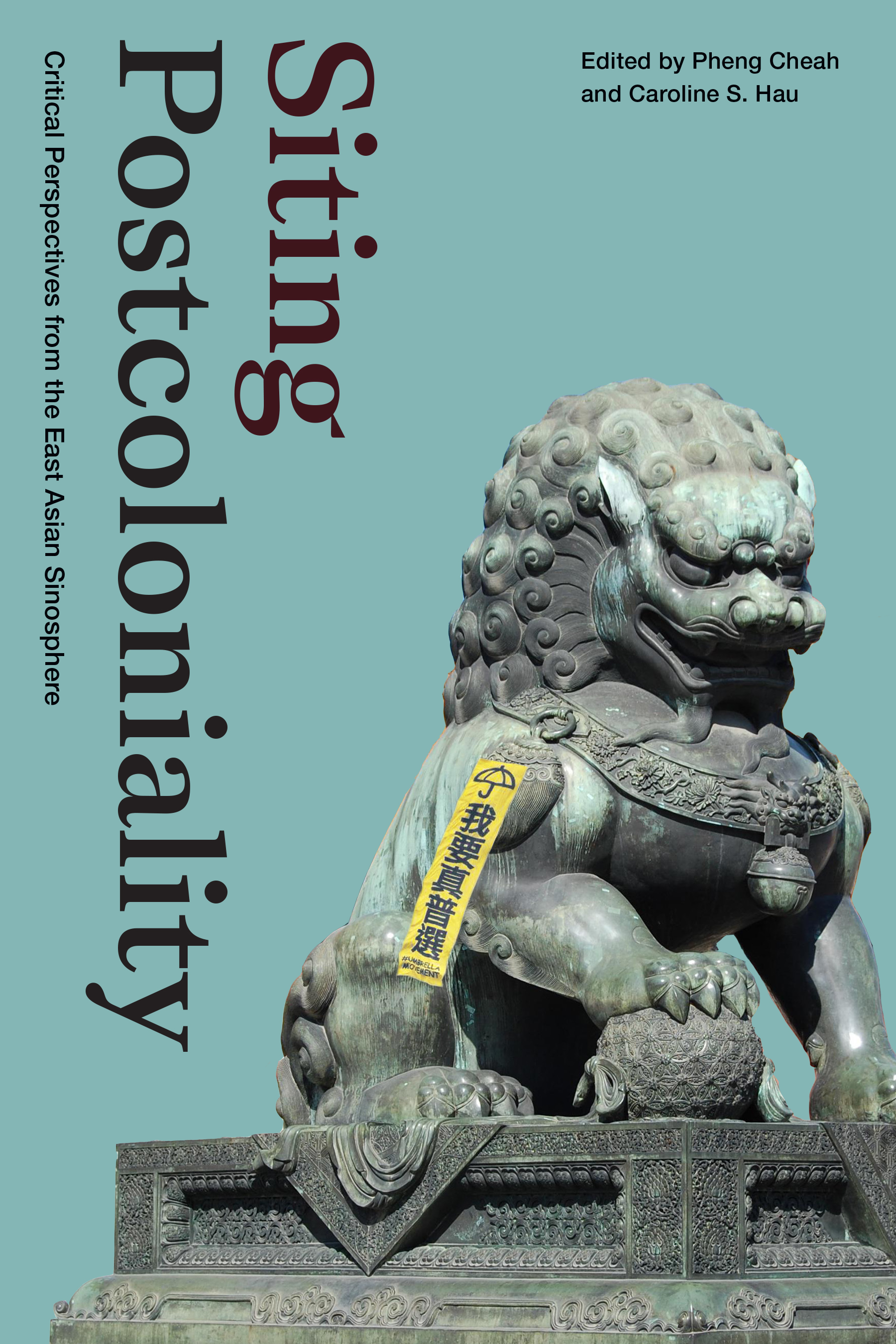 Siting Postcoloniality: Critical Perspectives from the East Asian Sinosphere (PDF/EPUB Version)