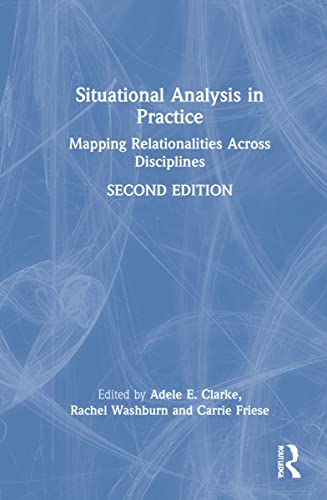 Situational Analysis in Practice: Mapping Relationalities Across Disciplines (PDF/EPUB Version)