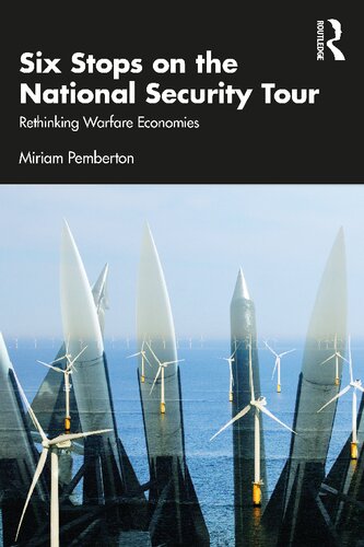 Six Stops on the National Security Tour: Rethinking Warfare Economies (PDF/EPUB Version)