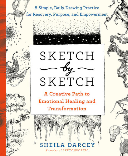 Sketch by Sketch: A Creative Path to Emotional Healing and Transformation (A SketchPoetic Book) (PDF/EPUB Version)