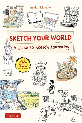 Sketch Your World: A Guide to Sketch Journaling (Over 500 illustrations!) (PDF/EPUB Version)
