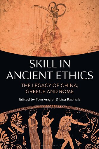 Skill in Ancient Ethics: The Legacy of China, Greece and Rome (PDF/EPUB Version)