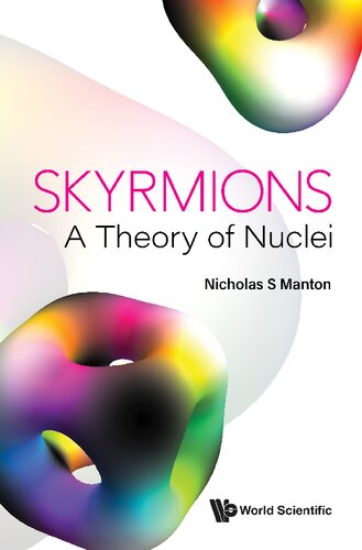 Skyrmions: A Theory Of Nuclei (PDF/EPUB Version)