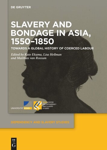Slavery and Bondage in Asia, 1550–1850: Towards a Global History of Coerced Labour (PDF/EPUB Version)