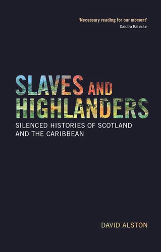 Slaves and Highlanders: Silenced Histories of Scotland and the Caribbean (PDF/EPUB Version)