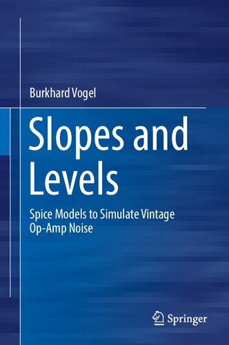 Slopes and Levels: Spice Models to Simulate Vintage Op-Amp Noise (PDF/EPUB Version)