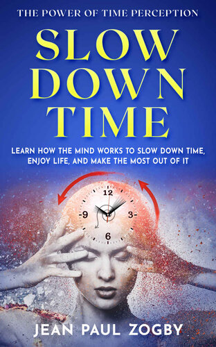 Slow Down Time - The Power of Time Perception (PDF/EPUB Version)
