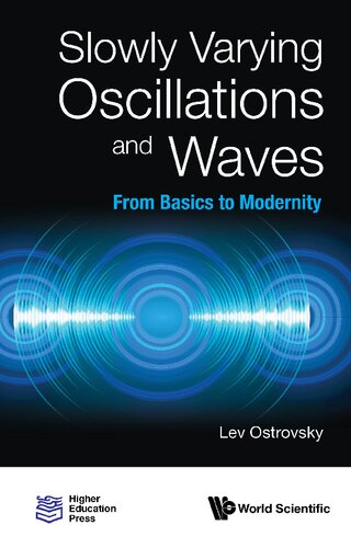 Slowly Varying Oscillations And Waves: From Basics to Modernity (PDF/EPUB Version)