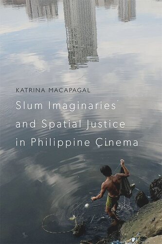 Slum Imaginaries and Spatial Justice in Philippine Cinema (PDF/EPUB Version)