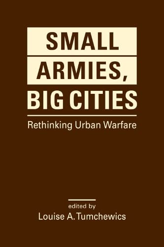 Small Armies, Big Cities: Rethinking Urban Warfare (PDF/EPUB Version)