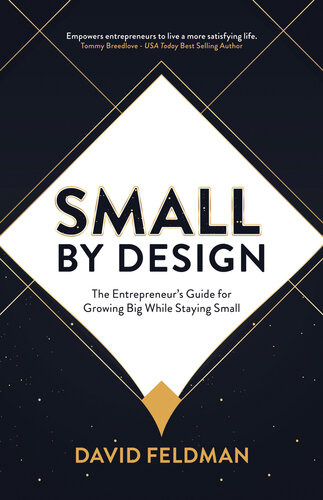 Small by Design: The Entrepreneur's Guide for Growing Big While Staying Small (PDF/EPUB Version)