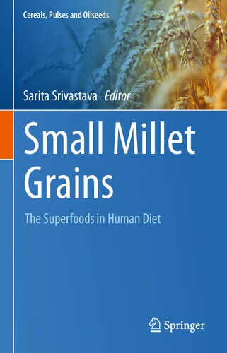 Small Millet Grains: The Superfoods in Human Diet (Cereals, Pulses and Oilseeds) (PDF/EPUB Version)