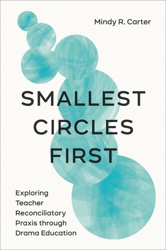 Smallest Circles First: Exploring Teacher Reconciliatory Praxis through Drama Education (PDF/EPUB Version)