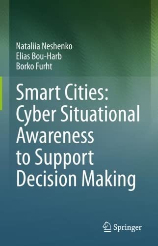 Smart Cities: Cyber Situational Awareness to Support Decision Making (PDF/EPUB Version)