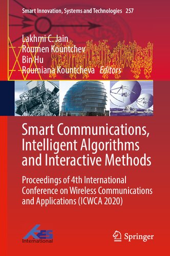 Smart Communications, Intelligent Algorithms and Interactive Methods: Proceedings of 4th International Conference on Wireless Communications and ... Innovation, Systems and Technologies, 257) (PDF/EPUB Version)