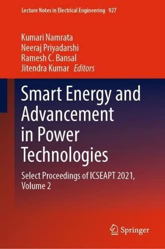 Smart Energy and Advancement in Power Technologies: Select Proceedings of ICSEAPT 2021, Volume 2 (PDF/EPUB Version)