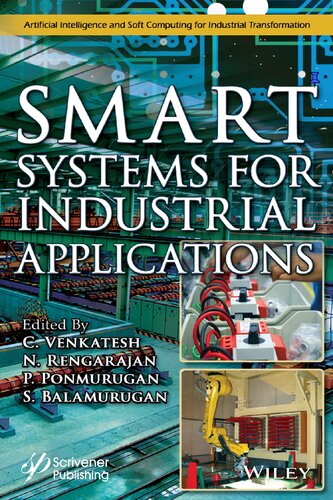 Smart Systems for Industrial Applications (Artificial Intelligence and Soft Computing for Industrial Transformation) (PDF/EPUB Version)