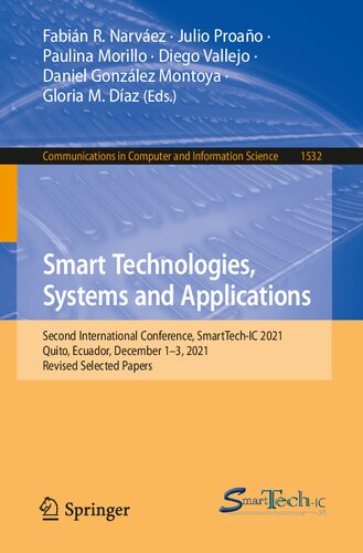 Smart Technologies, Systems and Applications: Second International Conference, SmartTech-IC 2021, Quito, Ecuador, December 1–3, 2021, Revised Selected ... in Computer and Information Science) (PDF/EPUB Version)