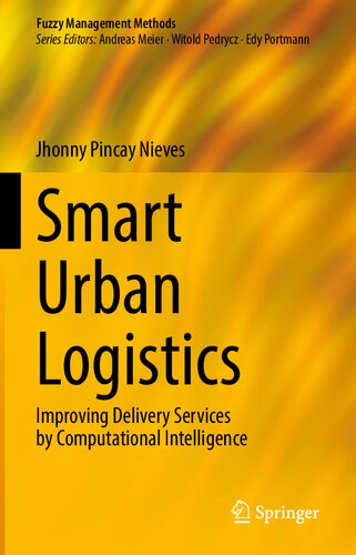 Smart Urban Logistics: Improving Delivery Services by Computational Intelligence (Fuzzy Management Methods) (PDF/EPUB Version)