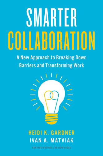 Smarter Collaboration: A New Approach to Breaking Down Barriers and Transforming Work (PDF/EPUB Version)
