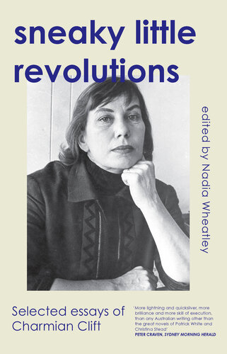 Sneaky Little Revolutions: Selected essays of Charmian Clift (PDF/EPUB Version)