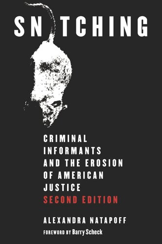 Snitching: Criminal Informants and the Erosion of American Justice, Second Edition (PDF/EPUB Version)