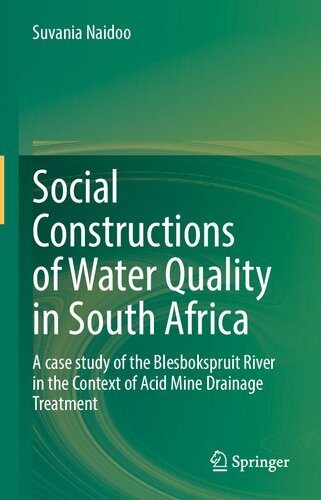 Social Constructions of Water Quality in South Africa: A case study of the Blesbokspruit River in the Context of Acid Mine Drainage Treatment (PDF/EPUB Version)