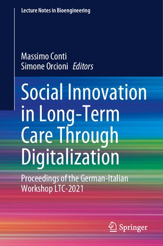 Social Innovation in Long-Term Care Through Digitalization: Proceedings of the German-Italian Workshop LTC-2021 (Lecture Notes in Bioengineering) (PDF/EPUB Version)