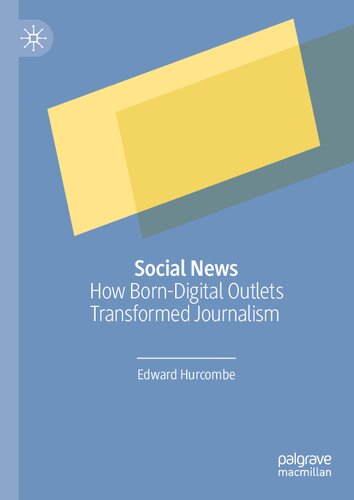 Social News: How Born-Digital Outlets Transformed Journalism (PDF/EPUB Version)