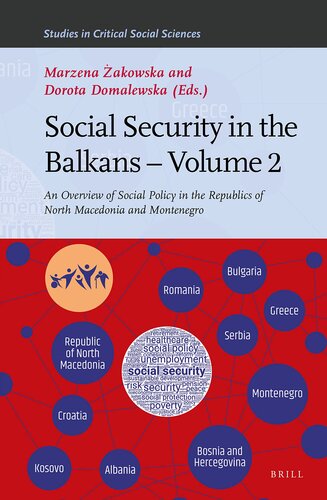 Social Security in the Balkans – Volume 2 An Overview of Social Policy in the Republics of North Macedonia and Montenegro (Studies in Critical Social Sciences, 196) (PDF/EPUB Version)
