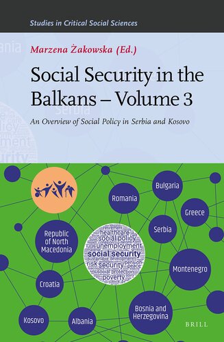 Social Security in the Balkans – Volume 3 An Overview of Social Policy in Serbia and Kosovo (Studies in Critical Social Sciences, 210) (PDF/EPUB Version)