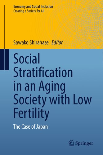 Social Stratification in an Aging Society with Low Fertility: The Case of Japan (Economy and Social Inclusion) (PDF/EPUB Version)