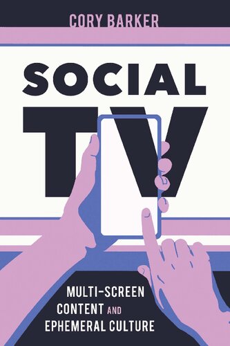 Social TV: Multiscreen Content and Ephemeral Culture (PDF/EPUB Version)