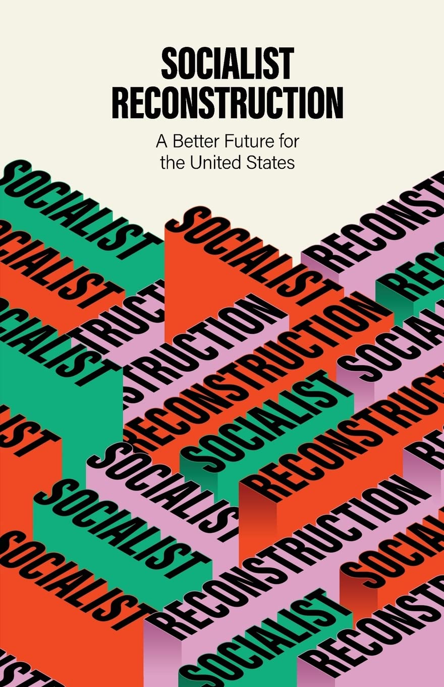 Socialist Reconstruction: A Better Future for the United States (PDF/EPUB Version)