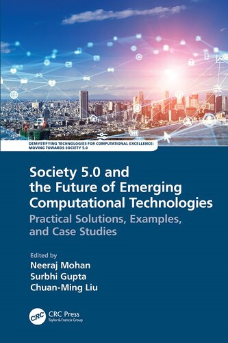 Society 5.0 and the Future of Emerging Computational Technologies (Demystifying Technologies for Computational Excellence) (PDF/EPUB Version)