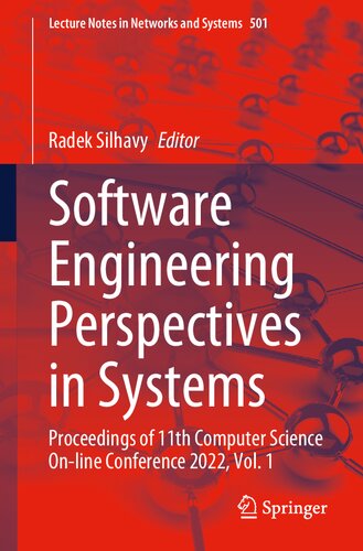 Software Engineering Perspectives in Systems: Proceedings of 11th Computer Science On-line Conference 2022, Vol. 1 (Lecture Notes in Networks and Systems, 501) (PDF/EPUB Version)