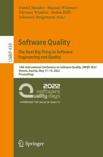 Software Quality: The Next Big Thing in Software Engineering and Quality: 14th International Conference on Software Quality, SWQD 2022, Vienna, ... Notes in Business Information Processing) (PDF/EPUB Version)