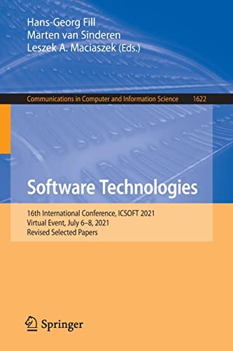Software Technologies: 16th International Conference, ICSOFT 2021, Virtual Event, July 6–8, 2021, Revised Selected Papers (Communications in Computer and Information Science, 1622) (PDF/EPUB Version)