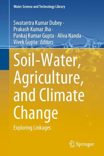Soil-Water, Agriculture, and Climate Change: Exploring Linkages (Water Science and Technology Library, 113) (PDF/EPUB Version)
