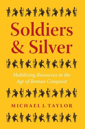 Soldiers and Silver: Mobilizing Resources in the Age of Roman Conquest (PDF/EPUB Version)