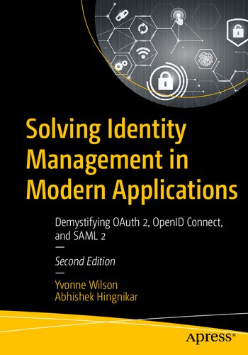 Solving Identity Management in Modern Applications: Demystifying OAuth 2, OpenID Connect, and SAML 2 (PDF/EPUB Version)