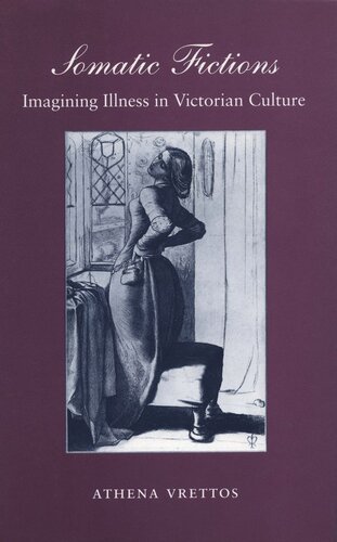 Somatic Fictions: Imagining Illness in Victorian Culture (PDF/EPUB Version)