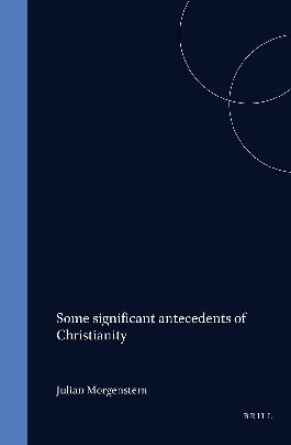 Some significant antecedents of Christianity (PDF/EPUB Version)