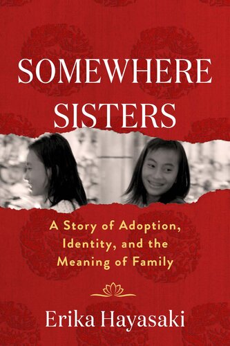 Somewhere Sisters : A Story of Adoption, Identity, and the Meaning of Family (PDF/EPUB Version)