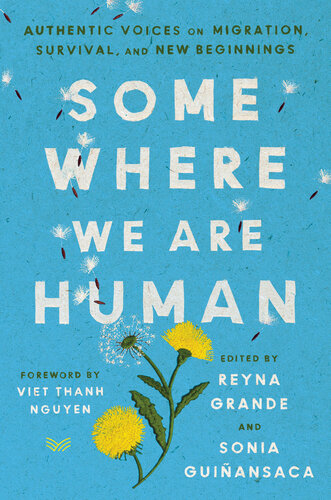 Somewhere We Are Human: Authentic Voices on Migration, Survival, and New Beginnings (PDF/EPUB Version)